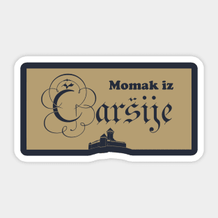 Momak iz Carsije Sticker